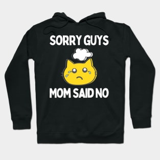 Sorry guys mom said no Hoodie